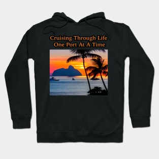 Cruising Through Life One Port At A Time Hoodie